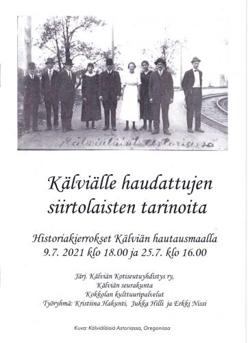 Kälviälle haudattujen siirtolaisten tarinoita 
Historiakierrokset Kälviän hautausmaalla 2021 
