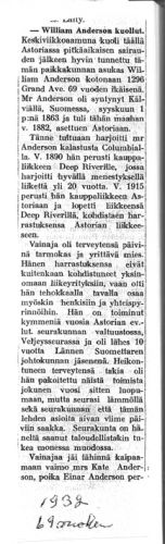 Juho Viljam Matinjussi - William Anderson
Juho Viljam Matinjussi syntyi Ruotsalolla Matjussin talossa 1.9.1863 ja kuoli Astoriassa, Oregonissa 20.12.1932 (Matinjussi 19). Hän avioitui vuonna 1885 Maria Lydia Uusitalon kanssa (o.s. Lillkåla, Uusitalo 13) (1863-1919). Lydian kuoleman jälkeen William Anderson meni uudestaan naimisiin suomalaissyntyisen Katen kanssa.  

Keywords: Matinjussi Astoria Lillkåla Uusitalo Oregon USA DeepRiver Washington 